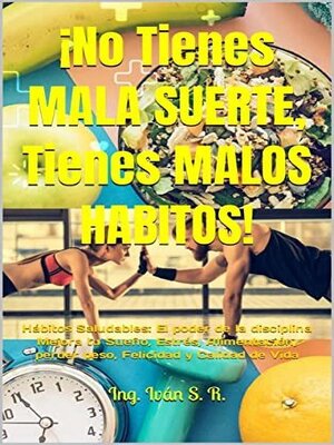 cover image of ¡No tienes Mala Suerte, Tienes Malos Hábitos!